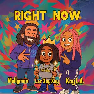 Right Now (feat. Lor Xay Xay & Mullyman) (Radio Edit)