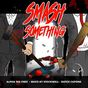 Smash Something (Explicit)