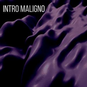 INTRO MALIGNO (Explicit)