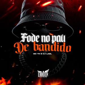 Fode no Pau de Bandido (Explicit)