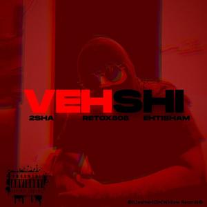Vehshi (feat. 2Sha) [Explicit]