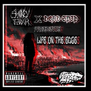 Life On The Edge (feat. Deadspiþ) (Explicit)