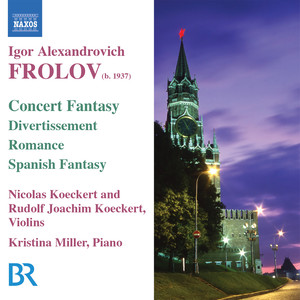 Frolov: Concert Fantasy on Themes from Gershwin's Porgy and Bess / Divertissement / Romance / Spanish Fantasy