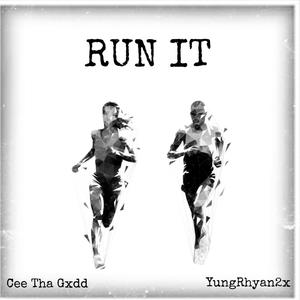 Run It (feat. YungRhyan2x) [Explicit]