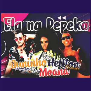 Ela na Pepeka (feat. Mc Moana) (Explicit)