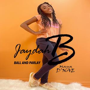 Ball and Parlay (feat. Maya D'nae)