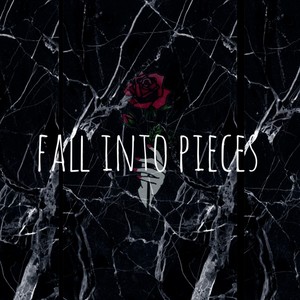 Fall Into Pieces
