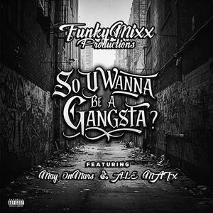 SO U WANNA B A GANGSTA? (feat. May OnMars) (L-BOOGIE FUNKED OUT VERSION)
