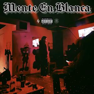 Mente En Blanca (Explicit)