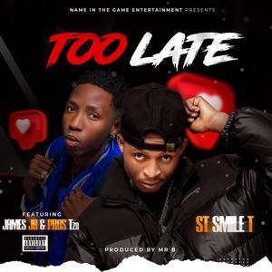 Too late (feat. James jr & Pros Tzo)