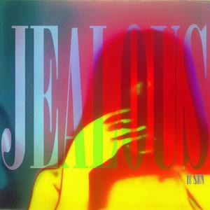 JEALOUS (feat. SEN) (Explicit)