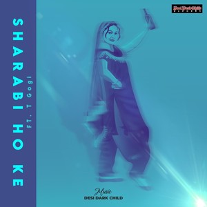 Sharabi Ho Ke (feat. T Gogi)