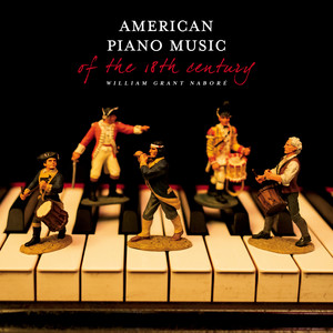 Reinagle, Moller, Hewitt, Brown & Anonymous: American Keyboard Music of the 18th Century (Piano Works)