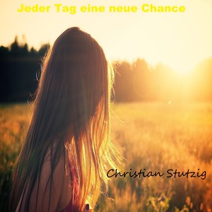 Jeder Tag eine neue Chance