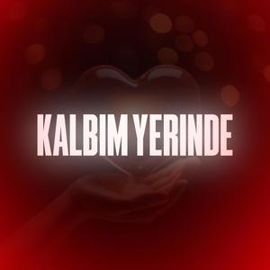 Kalbim Yerinde (Explicit)