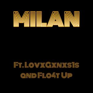 Milan (feat. LovxGxnxs1s & Flo4t Up) (Explicit)