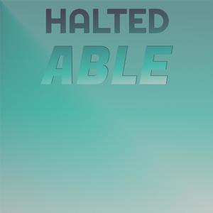 Halted Able