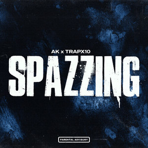 Spazzing (Explicit)