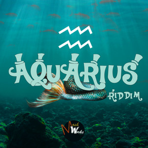 Aquarius Riddim