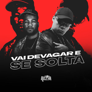 Vai Devagar e Se Solta (Explicit)
