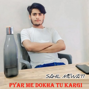 Pyar Me Dokha Tu Kargi