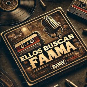 Ellos buscan fama