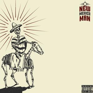 #NewMexicoMan (Explicit)