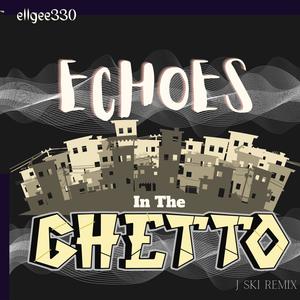 Echoes In The Ghetto-Remix (feat. Tramel & J Ski) (Explicit)