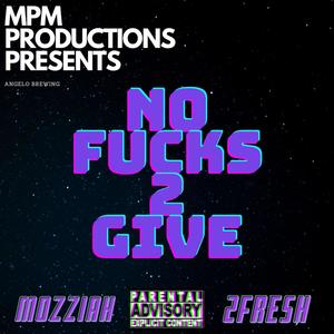 No ****s 2 Give (feat. 2 FRESH) [Explicit]