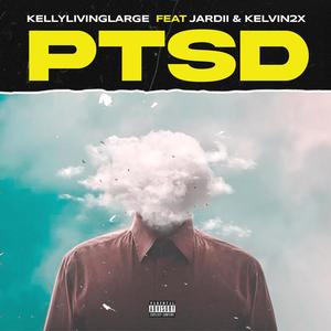 PTSD (feat. Jardii & Kelvin2x) [Explicit]