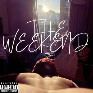 THE WEEKEND (Explicit)