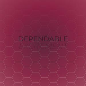 Dependable Excitement