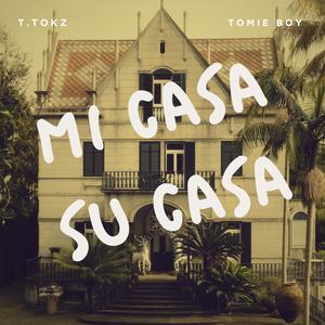 Mi Casa Su Casa (feat. Tomie Boy)