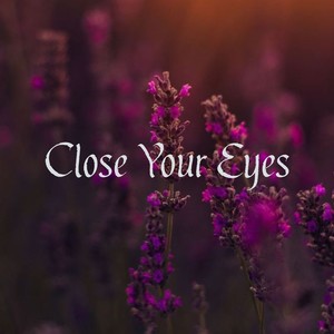 Close Your Eyes