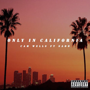 Only in California (feat. Sado) [Explicit]