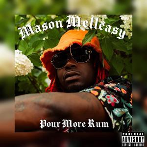 Mason melleasy (pour more rum)