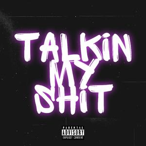 Talkin My **** (Explicit)