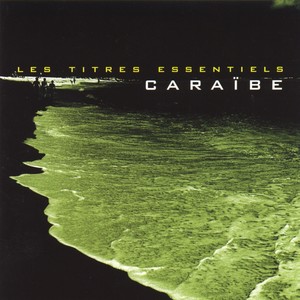 Les titres essentiels Caraïbe (Vol. 1)