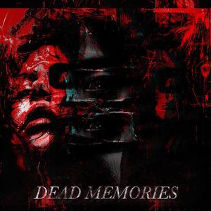 DEAD MEMORIES