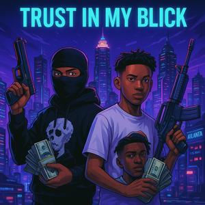 Trust in my Blick (feat. Li1Cam) (Explicit)