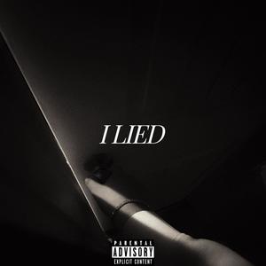 I Lied (feat. Know Life) [Explicit]