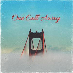 One Call Away