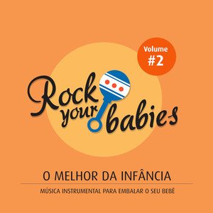 Rock Your Babies: O Melhor da Infância, Vol. 2