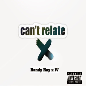 Cant Relate (Explicit)