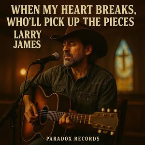 When My Heart Breaks Who’ll Pick up the Pieces
