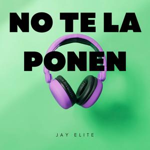 No Te La Ponen (Explicit)