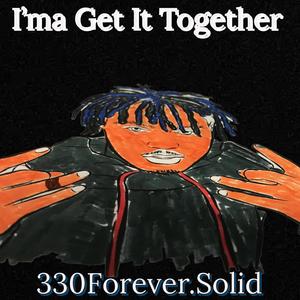 I'ma Get It Together (Explicit)