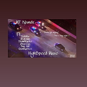 HighSpeed Music (feat. BigLoww, SoloMia, ShawnRackzz, Bruceyy, PmnTae & QuanRackzz) [Explicit]