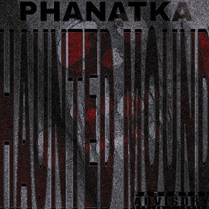 Phanatkahauntedmound (Explicit)