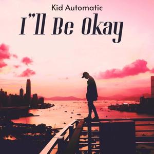 I'll Be Okay (Explicit)